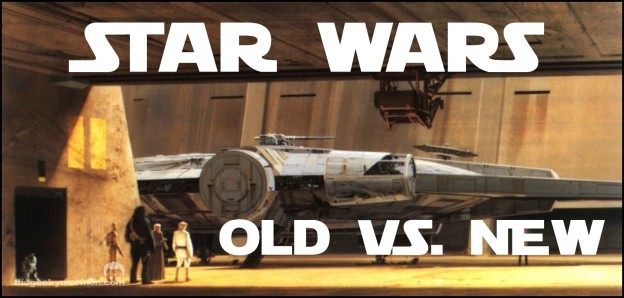 Star Wars – Old vs. New