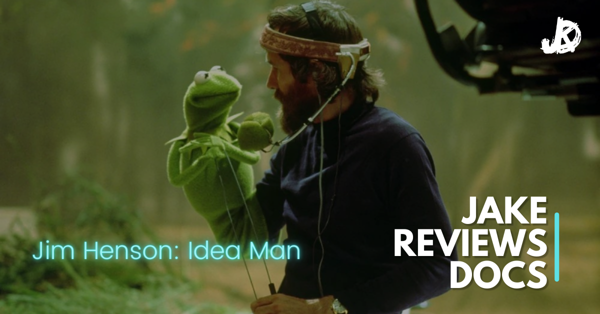 Jim Henson: Idea Man Unveils the Man Behind the Muppets